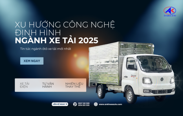 XU HƯỚNG CÔNG NGHỆ ĐỊNH HÌNH NGÀNH XE TẢI 2025